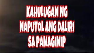 KAHULUGAN NG NAPUTOL ANG DALIRI SA PANAGINIP [upl. by Dorina]