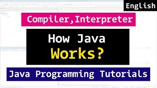 How Java Program Works Compiler Interpreter  Java Tutorial [upl. by Martinson405]