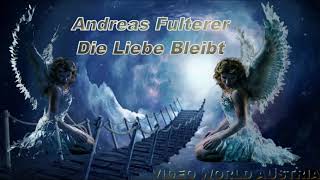 Andreas Fulterer  Die Liebe Bleibt [upl. by Eiryt]