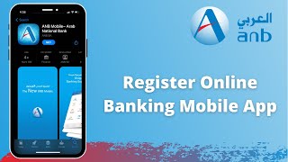 Register ANB Bank Mobile Banking  Online Banking ANB Mobile app  Arab National Bank [upl. by Ronyar220]