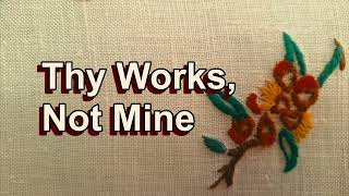 Thy Works Not Mine O Christ  Hymn by Horatius Bonar  Romans 814 Featuring Mary OZ [upl. by Imoen]