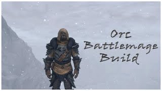 SKYRIM Orc Battlemage BUILD GUIDE [upl. by Shoifet]