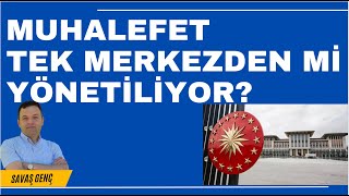 Muhalefet tek merkezden mi yönetiliyor [upl. by Suoirad608]