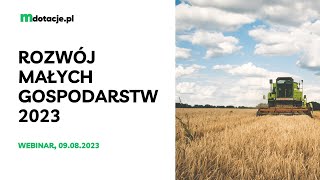 Webinar Rozwój Małych gospodarstw 2023  wszystko co musisz wiedzieć o programie rolnictwo dotacje [upl. by Willtrude]