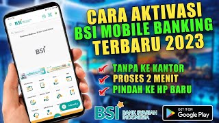 Cara Aktivasi BSI Mobile Banking Tanpa Harus Ke Kantor Terbaru 2023 [upl. by Belayneh503]