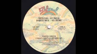 DISCO BOOGIE 12quot  FLOYD SMITH  I Just Cant Give You Up  1975 [upl. by Aubine471]