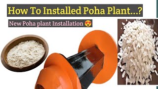 How to installed 500 kghr Poha Making Plant Pck Group Pune 9028753539 [upl. by Grannia]