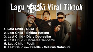 LAGU LAST CHILD VIRAL FYP DI TIKTOK [upl. by Jollenta]