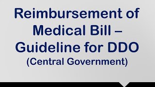 Reimbursement of Medical Bill – Guideline for DDO Central Government [upl. by Euqor]