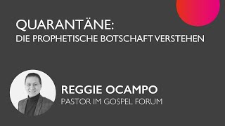 Quarantäne Die prophetische Botschaft verstehen  Reggie Ocampo  26042020 [upl. by Abram]