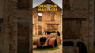 WW2 MASSACRE AT ORADOUR SUR GLANE 1944  Entire French village killed by German SS troops [upl. by Battiste771]