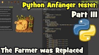 03  Python Anfänger testet The Farmer Was Replaced  ProgrammierEinblicke [upl. by Zitella]