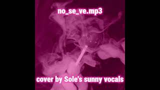 NoSeVemp3 de Emilia Mernes y Ludmilla  cover by Soles sunny vocals [upl. by Yekim]