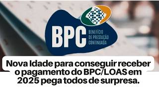 Nova Idade para conseguir receber o pagamento do BPCLOAS EM 2025 pega todos de surpresa [upl. by Akemad982]