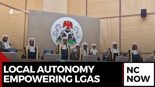 Supreme Court Grants Financial Autonomy to Nigerian Local Governments [upl. by Merilee]