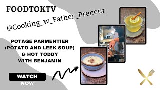 Potage Parmentier Potato and Leek Soup amp Hot Toddy  Cooking wFather Preneur  FoodTok TV [upl. by Somerset]