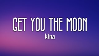 Kina  get you the moon Lyrics ft Snow [upl. by Reseda]