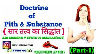 DOCTRINE OF PITH AND SUBSTANCE सार तत्व का सिद्धांत  PART 1  IN HINDI for Llb Constitutional law [upl. by Ateuqahs]