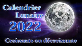 Calendrier lunaire 2022 lune croissante décroissante pleine lune date et heure [upl. by Boser]