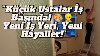 quotİlk İş Yerimiz 🛠️ Temizlik Boya ve Başlangıç Heyecanı 🚀quot [upl. by Adiazteb]