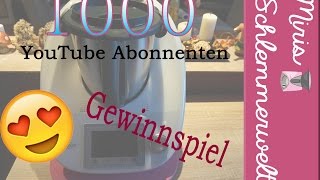 Vorwerk Thermomix  1000 Abonnenten  Vielen Dank  GEWINNSPIEL ♥ [upl. by Derzon966]