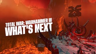 Total War WARHAMMER III  Whats Next [upl. by Adnerad10]