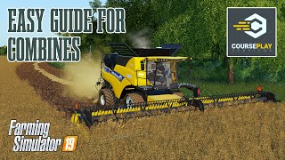 Courseplay  A Simple Guide for Combines  Farming Simulator 19 [upl. by Tulley]