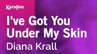 Ive Got You Under My Skin  Diana Krall  Karaoke Version  KaraFun [upl. by Earl]