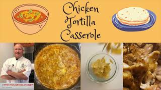 Chicken Tortilla Casserole  The Household Chef [upl. by Erdna]