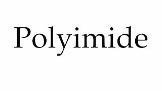 How to Pronounce Polyimide [upl. by Eibloc]