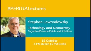 Stephan Lewandowsky Technology amp Democracy Cognitive Pressure Points amp Solutions  PERITIA Lecture [upl. by Mishaan387]