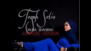 Muna Shahirah  Teguh Setia  Karaoke No Vocal [upl. by Finstad]