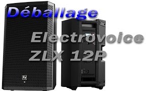 Déballage Enceintes Electrovoice ZLX 12P Français [upl. by Bander421]