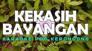 Kekasih Bayangan  Cakra Khan versi Karaoke  Minus One  Pop Keroncong Indonesia [upl. by Faux]