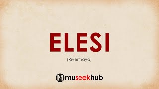 Rivermaya  Elesi  Full HD Lyrics Video 🎵 [upl. by Sandye]