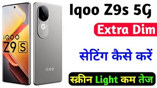 iqoo z9s turn on extra dim setting  extra dim setting enable on iqoo z9s  iqoo z9s [upl. by Ayatal]