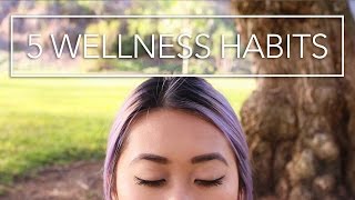 5 Wellness Habits for a Better You [upl. by Sivam868]