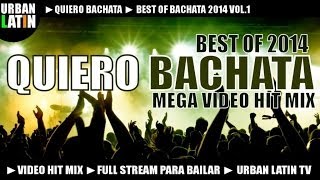 Quiero Bachata 2014  Best Bachata Songs 2014 [upl. by Adnohsar118]