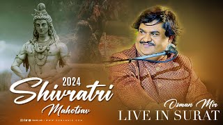 Shivratri Mahotsav 2024 Live Surat Osman Mir Mahadev Songs Recent Program शिवरात्रि महोत्सव [upl. by Dyolf]