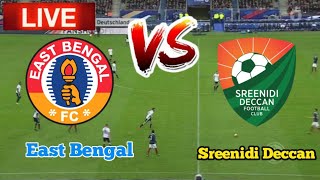 East Bengal Vs Sreenidi Deccan Football Live stream [upl. by Nnylcaj967]