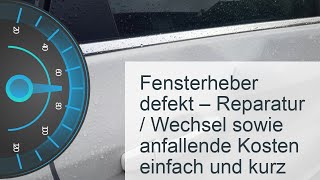 Fensterheber defekt  Kosten » Symptome » Reparatur [upl. by Dachy]