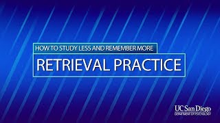 Retrieval Practice The Power of Testing Yourself  UC San Diego Psychology [upl. by Anitan]