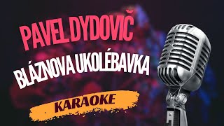 Karaoke  Pavel Dydovič  quotBláznova ukolébavkaquot  Zpívejte s námi [upl. by Eilime]