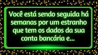 Você está sendo seguida há semanas por um estranho que tem os dados de sua conta e [upl. by Den]