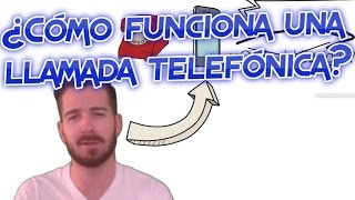 ¿Cómo funciona una llamada telefónica [upl. by Ennaeel477]