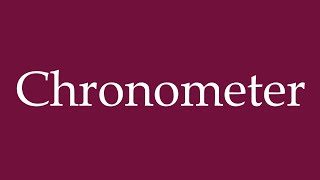 How to Pronounce Chronometer Correctly in German [upl. by Eachern]