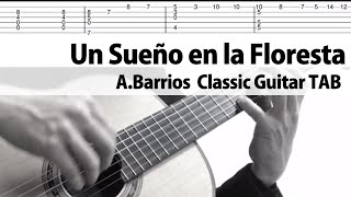 【TAB】Un Sueño en la Floresta ABarrios Classic Guitar [upl. by Ender462]