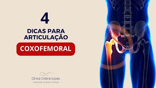 4 DICAS para sua ARTICULAÇÃO COXOFEMORAL [upl. by Tnattirb]