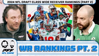 2024 NFL Draft Class Wide Receiver Rankings PART II  PFF NFL Show [upl. by Engamrahc]