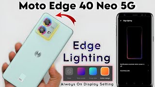 How To Use Edge Lighting In Moto Edge 40 Neo 5G  Edge Lighting Kaise Set Kare  Always On Display [upl. by Kaasi740]